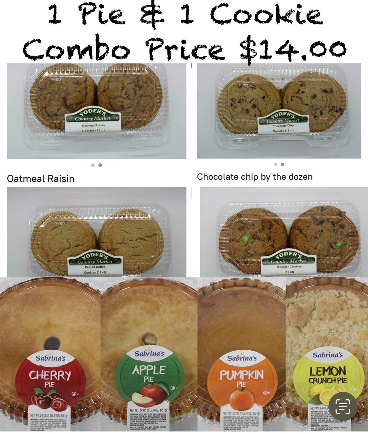 Pie & Cookie Combo - 1 Pie + 1 Cookie for $13.50